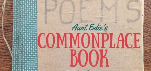 Aunt Edie made a commonplace book for quotes, poems, and paper memorabilia.
