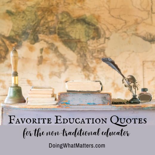 Favorite education quotes for the non-traditional education, especially homeschool families