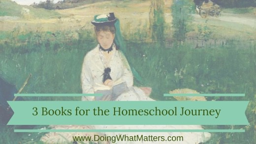Three or more books for the homeschool journey: Charlotte Mason and more.
