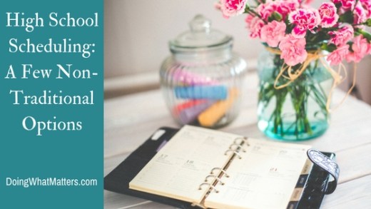Homeschool high school scheduling; some non-traditional options.