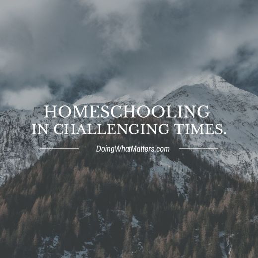 Tips for homeschooling in challenging times.