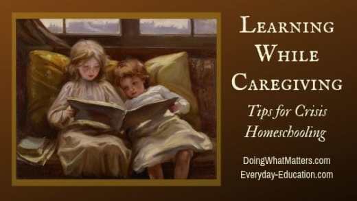 Learning while Caregiving: Tips for Crisis Homeschooling