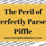 The peril of perfectly parsed piffle can challenge a writing evaluator.