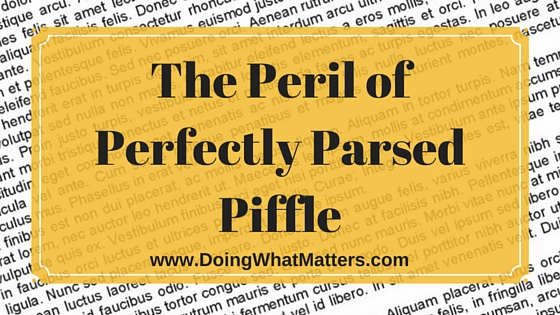 The peril of perfectly parsed piffle can challenge a writing evaluator.