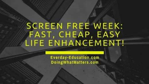 Going screen free for awhile every week is a way to improve your life.