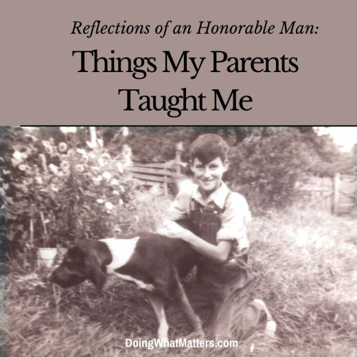 My late father-in-law, Garland Campbell shares life lessons from his parents.