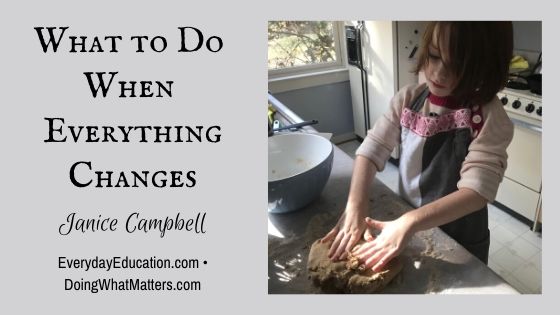 What to do when everything changes and you are stuck at home.