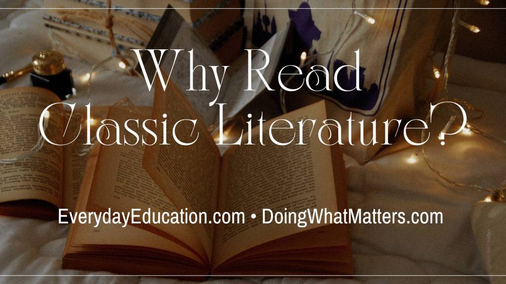 Why read classic literature? Why the great books are important.