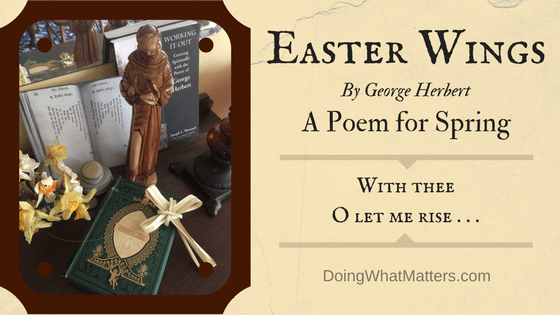 Easter Wings by George Herbert is a beautiful poem for spring.