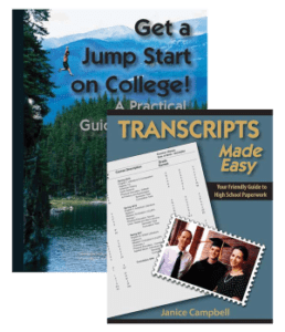 Transcripts Made Easy and Get a Jump Start on College are good companions as you homeschool through high school.