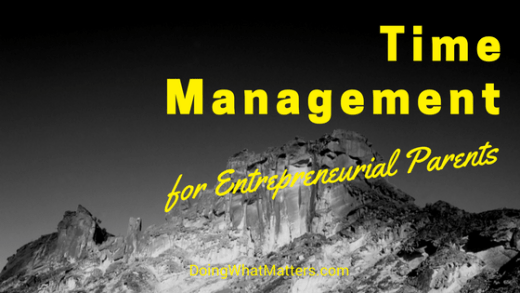 Time management for entrepreneurial parents.