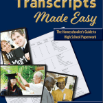 Transcripts Made Easy: The Homeschooler's Guide to High School Paperwork is a best-seller!