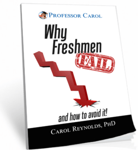 Why Freshmen Fail and How to Avoid It by Professor Carol Reynolds. 